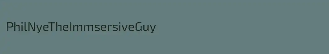 PhilNyeTheImmsersiveGuy