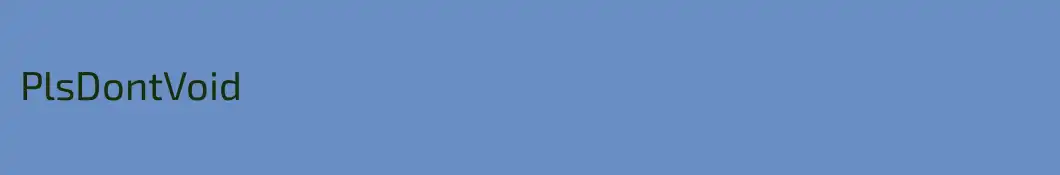PlsDontVoid