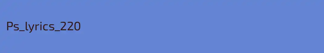 Ps_lyrics_220