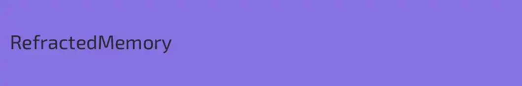 RefractedMemory