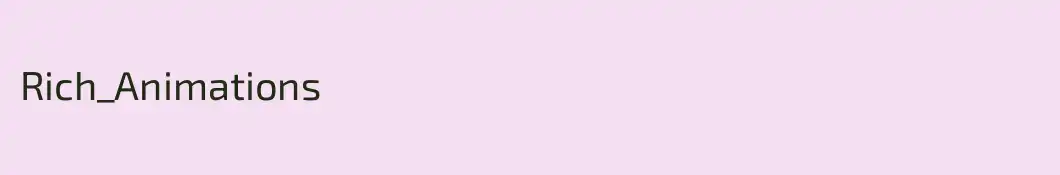 Rich_Animations