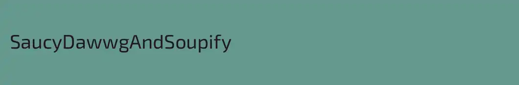 SaucyDawwgAndSoupify