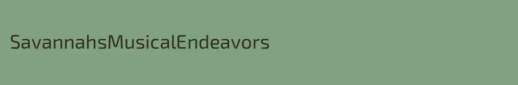 SavannahsMusicalEndeavors