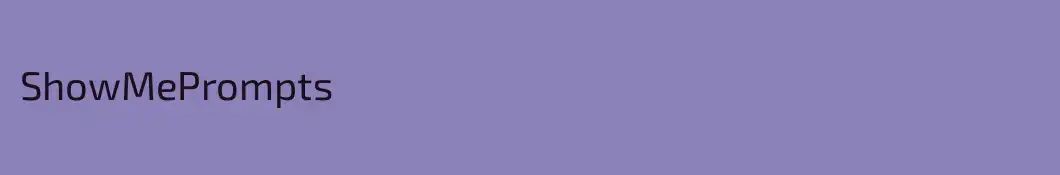 ShowMePrompts