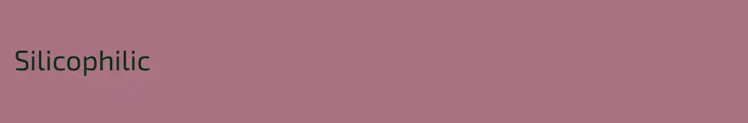 Silicophilic