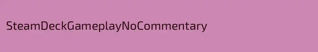 SteamDeckGameplayNoCommentary