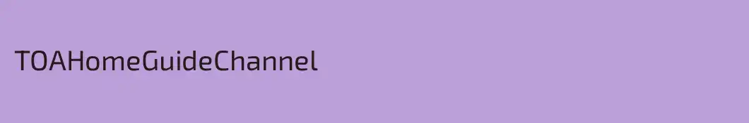 TOAHomeGuideChannel