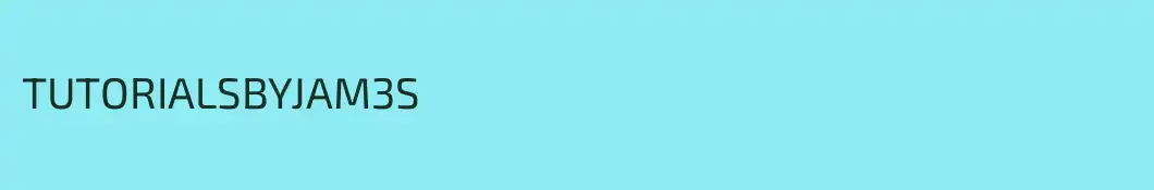 TUTORIALSBYJAM3S