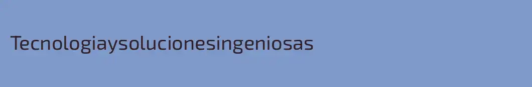 Tecnologiaysolucionesingeniosas