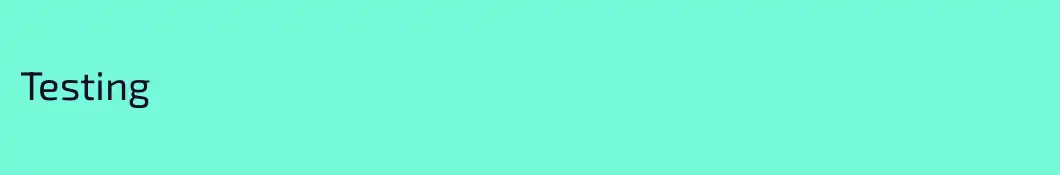 Testing