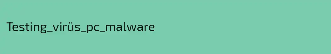 Testing_virüs_pc_malware