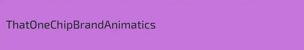 ThatOneChipBrandAnimatics