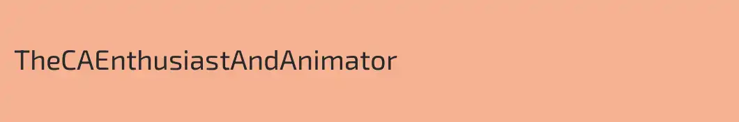 TheCAEnthusiastAndAnimator