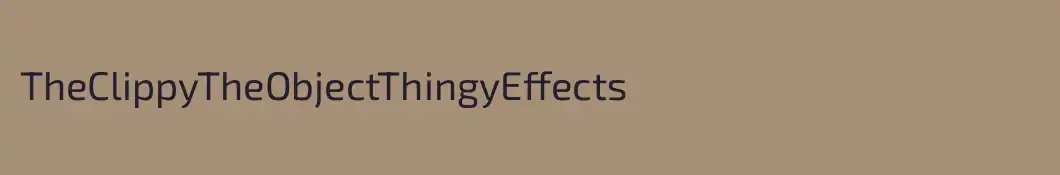 TheClippyTheObjectThingyEffects