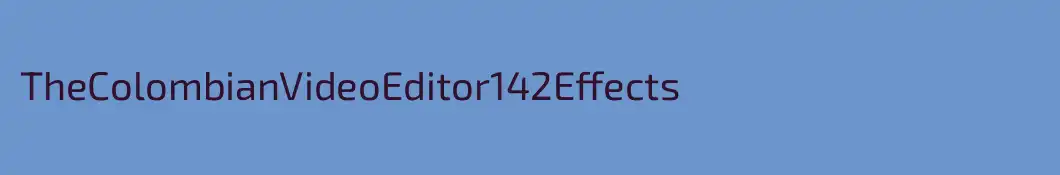 TheColombianVideoEditor142Effects