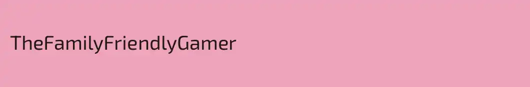 TheFamilyFriendlyGamer