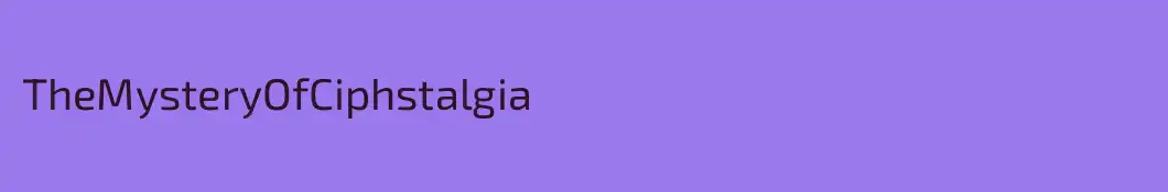 TheMysteryOfCiphstalgia