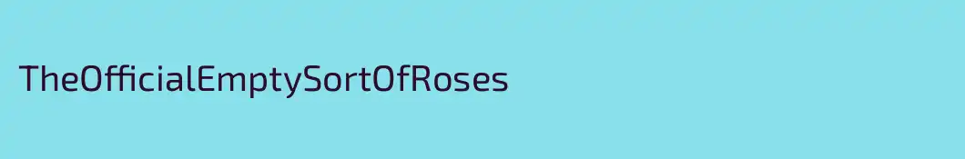 TheOfficialEmptySortOfRoses