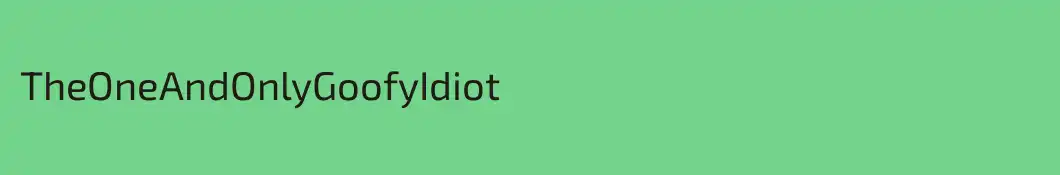 TheOneAndOnlyGoofyIdiot