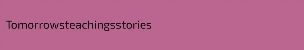 Tomorrowsteachingsstories