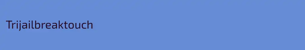 Trijailbreaktouch