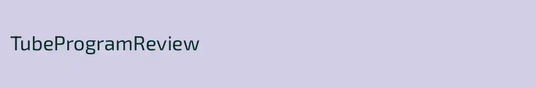 TubeProgramReview