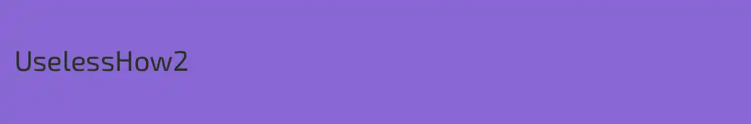 UselessHow2