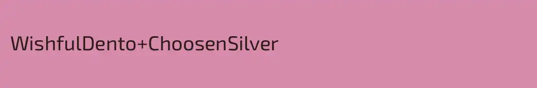 WishfulDento+ChoosenSilver