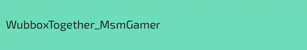 WubboxTogether_MsmGamer