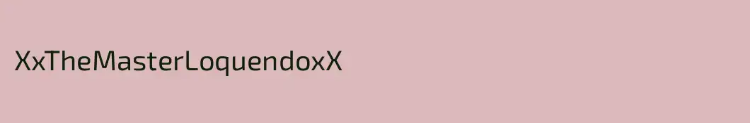 XxTheMasterLoquendoxX