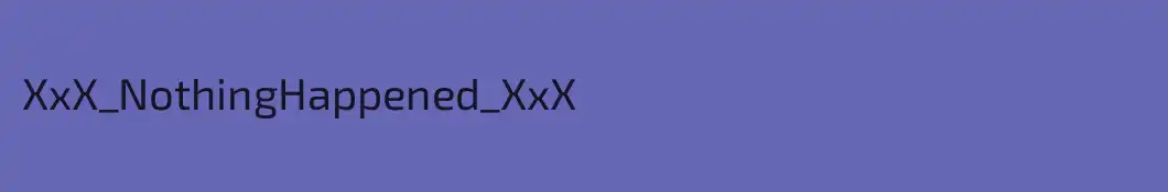 XxX_NothingHappened_XxX