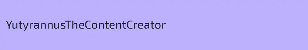 YutyrannusTheContentCreator