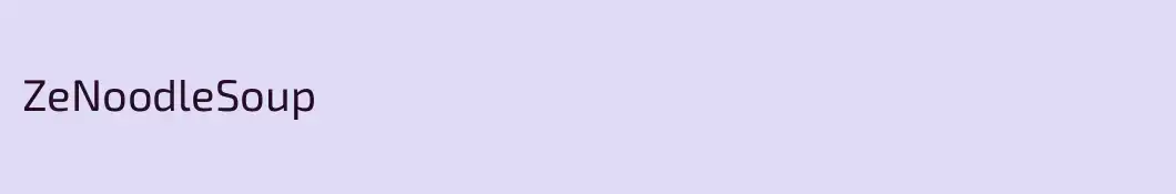 ZeNoodleSoup