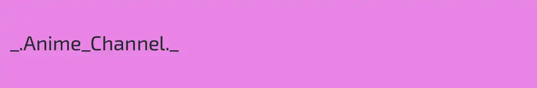 _.Anime_Channel._