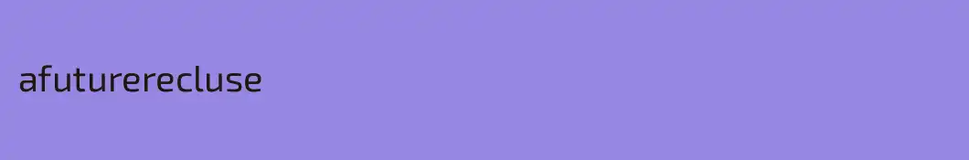 afuturerecluse