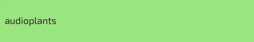 audioplants