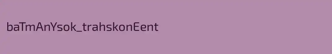 baTmAnYsok_trahskonEent