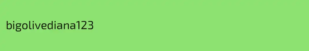 bigolivediana123