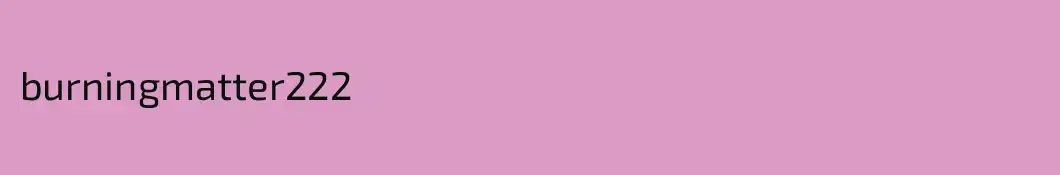 burningmatter222