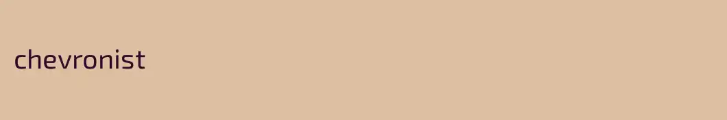 chevronist