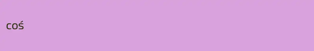 coś