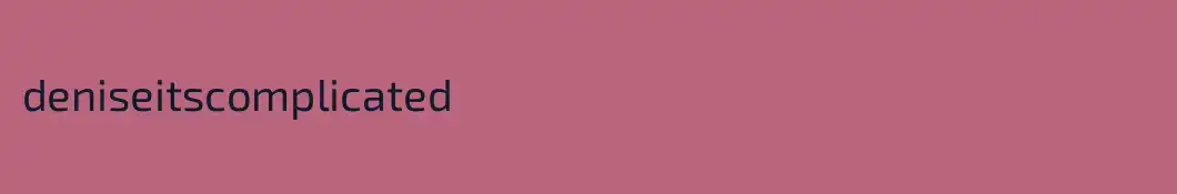 deniseitscomplicated