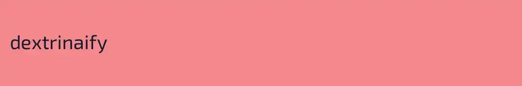 dextrinaify