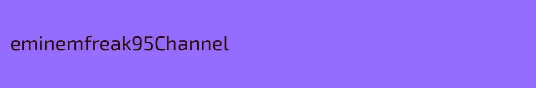 eminemfreak95Channel
