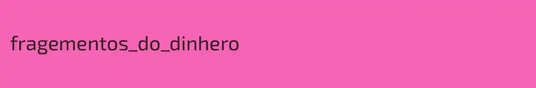 fragementos_do_dinhero