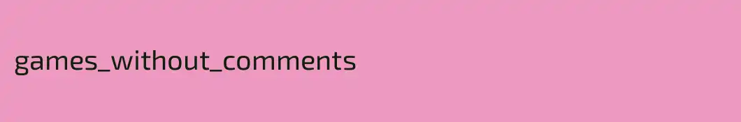 games_without_comments