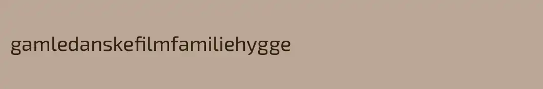 gamledanskefilmfamiliehygge
