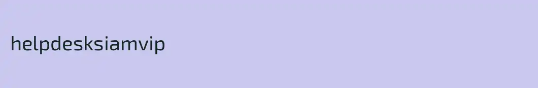 helpdesksiamvip
