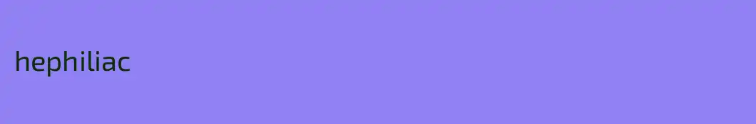 hephiliac