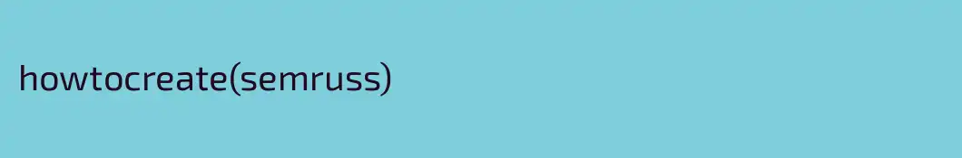 howtocreate(semruss)